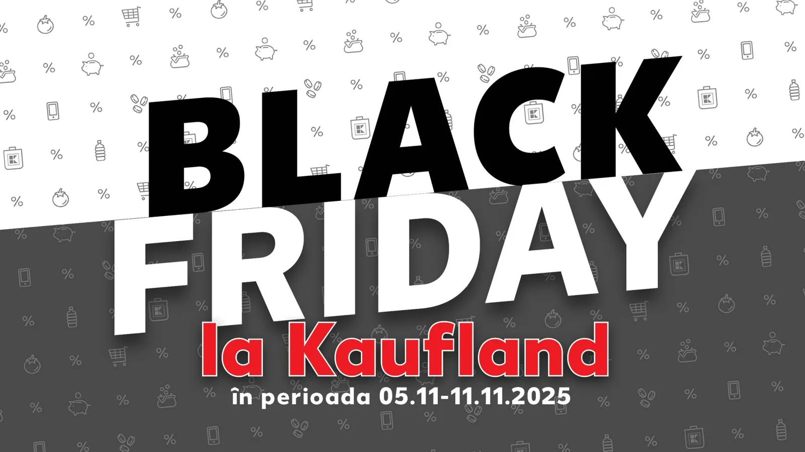 Kaufland România dă startul campaniei Black Friday, reduceri de până la 60% la peste 240 de articole