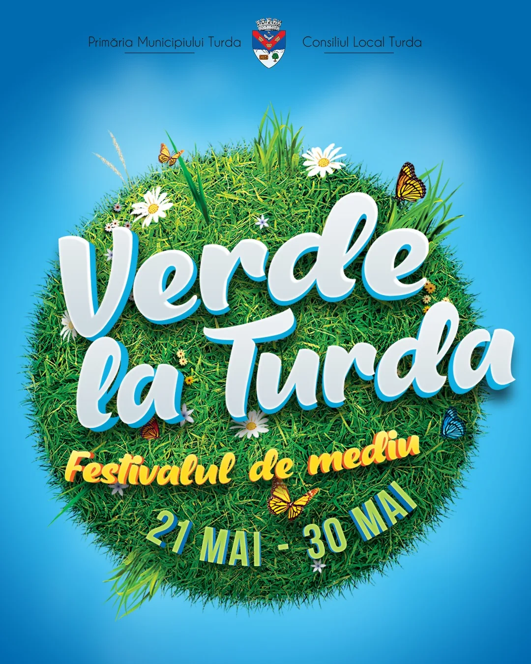  Turda devine din nou verde! Festivalul „Verde la Turda” – ediția a IV-a, în perioada 21–30 mai 2025 – Primăria Municipiului Turda